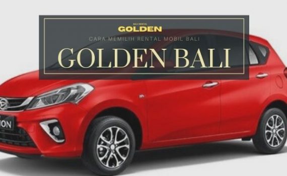 Cara Memilih Rental Mobil Bali