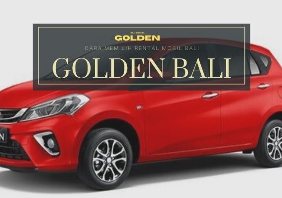 Cara Memilih Rental Mobil Bali