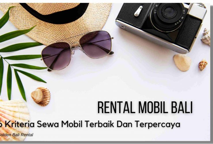 6 Kriteria Sewa Mobil Terbaik Dan Terpercaya